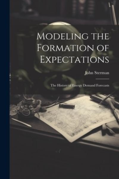 Cover for John Sterman · Modeling the Formation of Expectations (Bog) (2023)