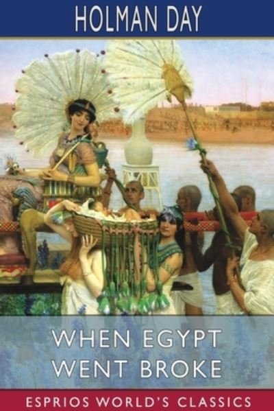 Cover for Holman Day · When Egypt Went Broke (Esprios Classics) (Paperback Bog) (2024)