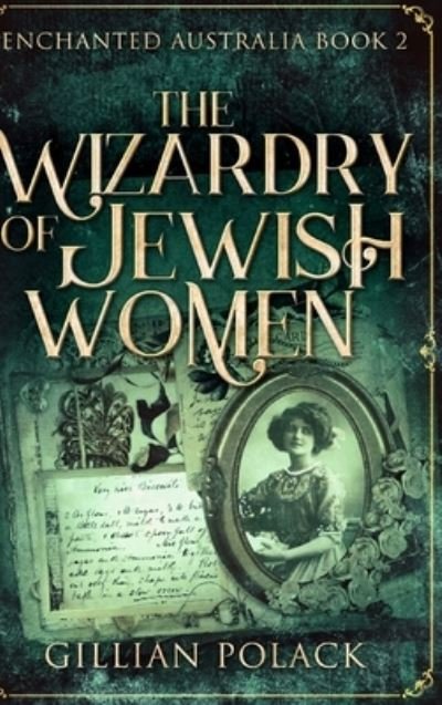 Cover for Gillian Polack · The Wizardry Of Jewish Women (Enchanted Australia Book 2) (Hardcover Book) (2021)