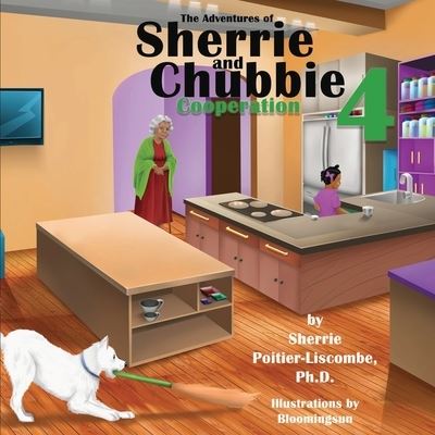 Cover for Sherrie Poitier-Liscombe · The Adventures of Sherrie and Chubbie 4 Cooperation (Paperback Book) (2021)
