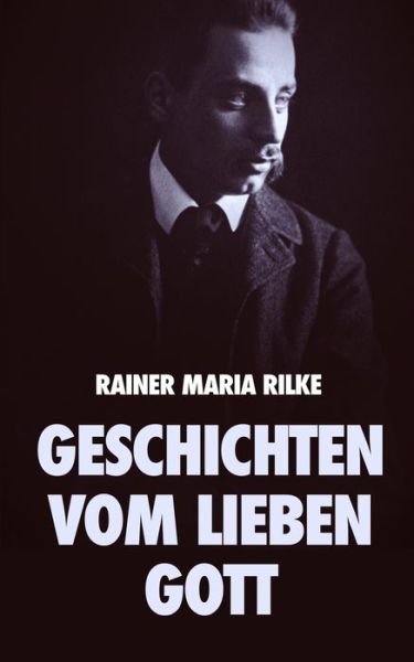 Cover for Rainer Maria Rilke · Geschichten vom lieben Gott (Taschenbuch) (2019)