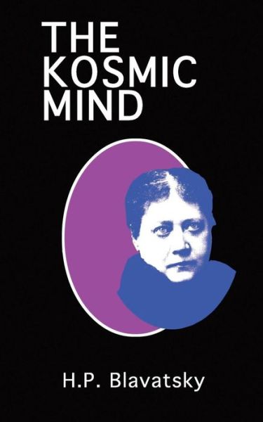 Cover for Helena P. Blavatsky · The Kosmic Mind Esoteric and Occult Psychology (Paperback Book) (2019)