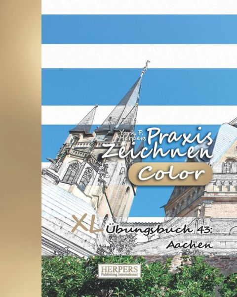 Praxis Zeichnen [Color] - XL Übungsbuch 43 - York P. Herpers - Books - Independently published - 9781095637425 - April 24, 2019