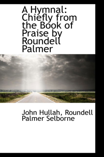 Cover for John Hullah · A Hymnal: Chiefly from the Book of Praise by Roundell Palmer (Hardcover Book) (2009)