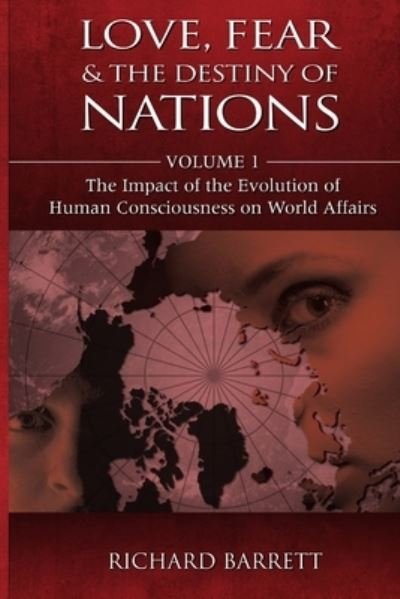 Cover for Richard Barrett · Love, Fear and the Destiny of Nations (Pocketbok) (2012)