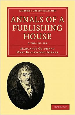 Cover for Margaret Oliphant · Annals of a Publishing House 3 Volume Set - Cambridge Library Collection - History of Printing, Publishing and Libraries (Book pack) (2010)