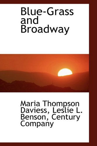 Cover for Maria Thompson Daviess · Blue-grass and Broadway (Paperback Book) (2009)