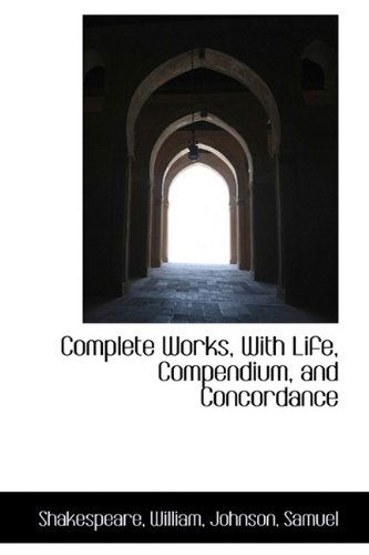 Cover for Shakespeare William · Complete Works, with Life, Compendium, and Concordance (Hardcover Book) (2009)