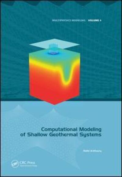 Cover for Rafid Al-Khoury · Computational Modeling of Shallow Geothermal Systems - Multiphysics Modeling (Paperback Book) (2017)