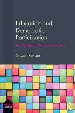 Cover for Ranson, Stewart (University of Warwick, UK.) · Education and Democratic Participation: The Making of Learning Communities - Progressive Education (Gebundenes Buch) (2017)