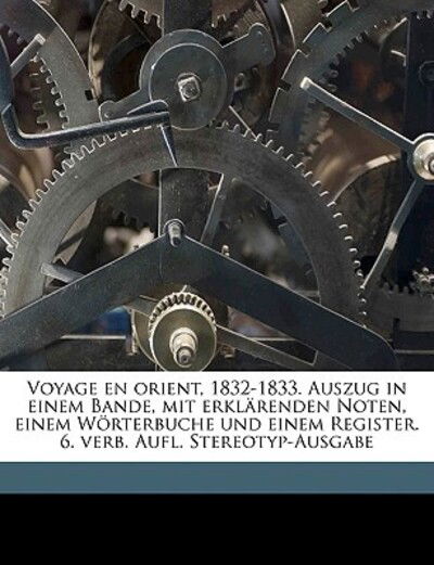 Voyage en orient, 1832-1833. - Lamartine - Książki -  - 9781149570425 - 