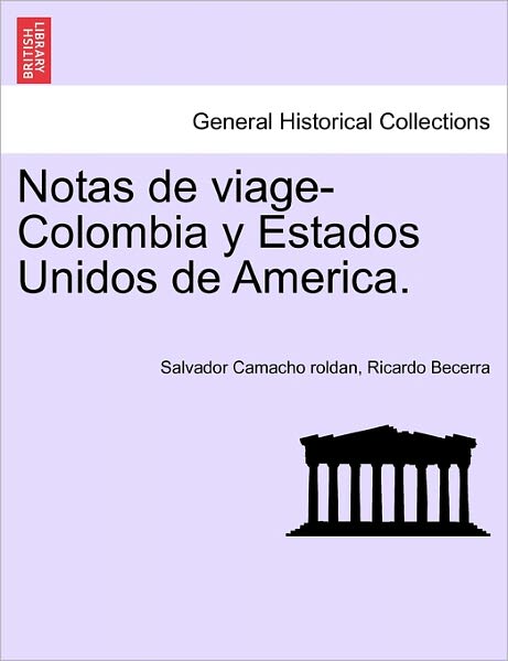 Cover for Salvador Camacho Roldan · Notas De Viage-colombia Y Estados Unidos De America. (Paperback Book) (2011)