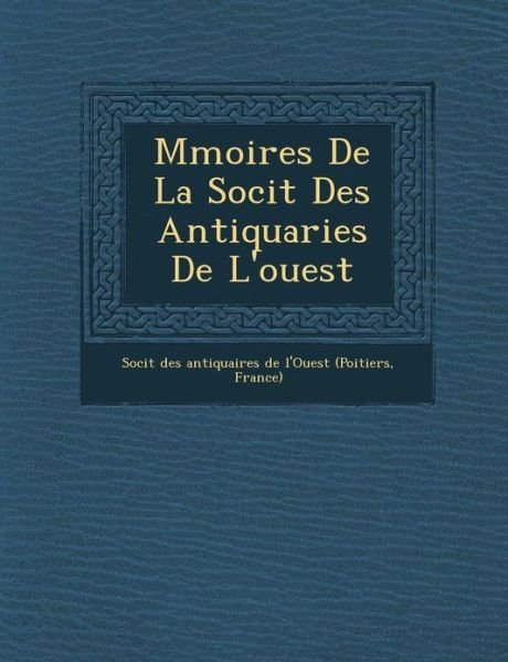 Cover for Soci T · M Moires De La Soci T Des Antiquaries De L'ouest (Paperback Book) (2012)