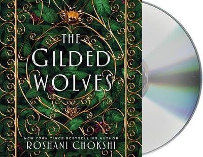 Cover for Roshani Chokshi · The Gilded Wolves A Novel (CD) (2019)