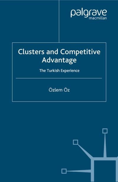 Cover for OE. OEz · Clusters and Competitive Advantage: The Turkish Experience (Paperback Book) [1st ed. 2004 edition] (2004)