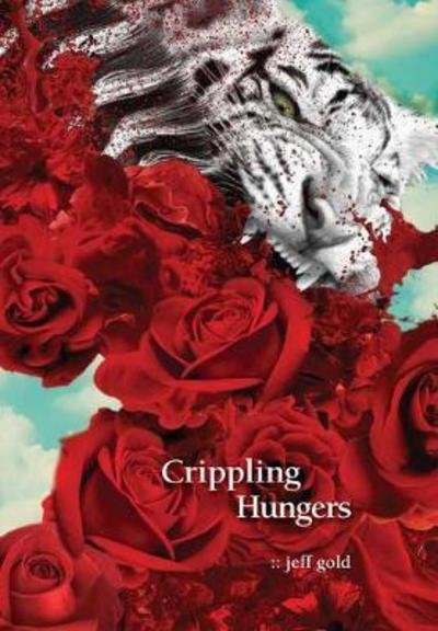 Cover for Jeff Gold · Crippling Hungers (Hardcover bog) (2017)