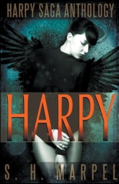 Cover for S H Marpel · The Harpy Saga Anthology (Paperback Book) (2020)