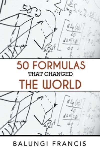 Cover for Balungi Francis · Fifty Formulas that Changed the World (Paperback Book) (2019)