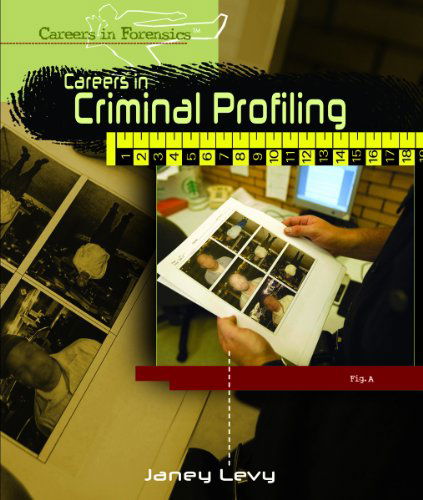 Cover for Janey Levy · Careers in Criminal Profiling (Careers in Forensics) (Hardcover Book) (2008)