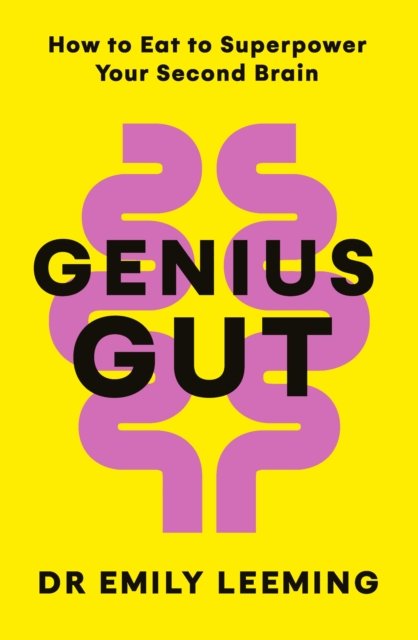 Dr Emily Leeming · Genius Gut: The Life-Changing Science of Eating for Your Second Brain (Pocketbok) (2024)