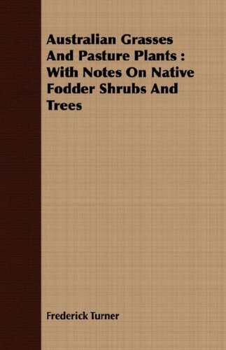 Cover for Frederick Turner · Australian Grasses and Pasture Plants: with Notes on Native Fodder Shrubs and Trees (Paperback Book) (2008)