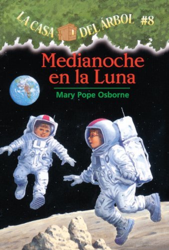 Cover for Mary Pope Osborne · Medianoche en La Luna (Midnight on the Moon) (Turtleback School &amp; Library Binding Edition) (Magic Tree House) (Spanish Edition) (Hardcover Book) [Turtleback School &amp; Library Binding, Spanish edition] (2004)