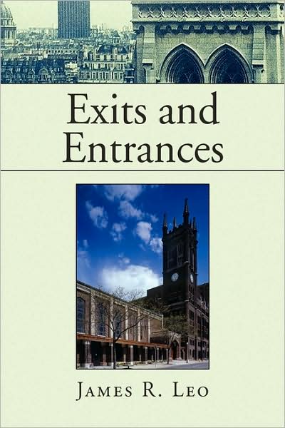 Cover for James R. Leo · Exits and Entrances (Hardcover Book) (2008)