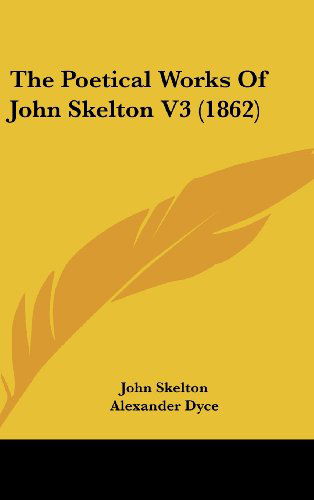 Cover for John Skelton · The Poetical Works of John Skelton V3 (1862) (Hardcover bog) (2008)