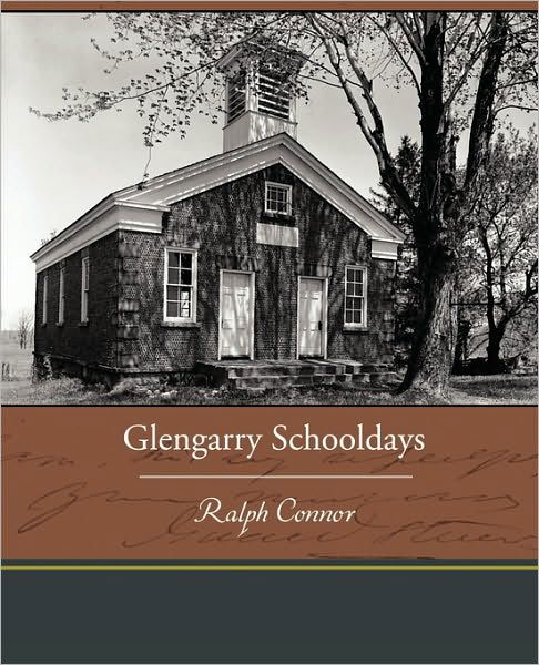 Cover for Ralph Connor · Glengarry Schooldays (Taschenbuch) (2010)