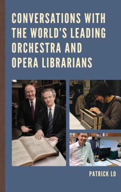 Cover for Patrick Lo · Conversations with the World's Leading Orchestra and Opera Librarians (Hardcover Book) (2016)
