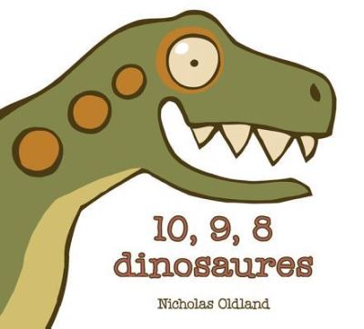 Cover for Nicholas Oldland · 10, 9, 8 Dinosaures (Paperback Book) (2019)