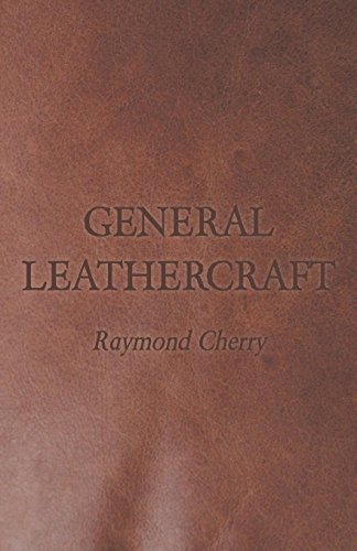 General Leathercraft - Raymond Cherry - Kirjat - Vintage Dog Books - 9781445519425 - keskiviikko 25. elokuuta 2010