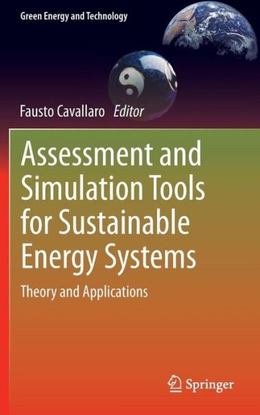 Assessment and Simulation Tools for Sustainable Energy Systems: Theory and Applications - Green Energy and Technology - Fausto Cavallaro - Bücher - Springer London Ltd - 9781447151425 - 20. August 2013