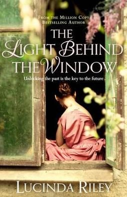 Cover for Lucinda Riley · The Light Behind The Window: A breathtaking story of love and war from the bestselling author of The Seven Sisters series (Paperback Bog) [Main Market Ed. edition] (2012)