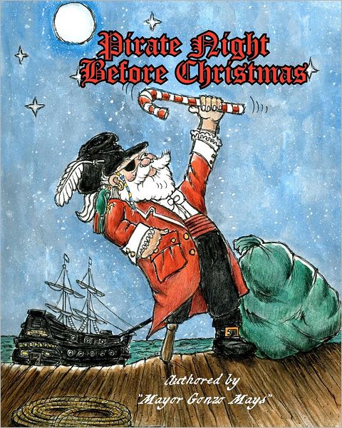 Cover for Mayor Gonzo Mays · Pirate Night Before Christmas (Paperback Book) (2010)