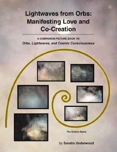 Cover for Sandra Underwood · Lightwaves from Orbs: Manifesting Love and Co-creation: a Companion Picture Book to Orbs, Lightwaves, and Cosmic Consciousness (Paperback Book) (2010)