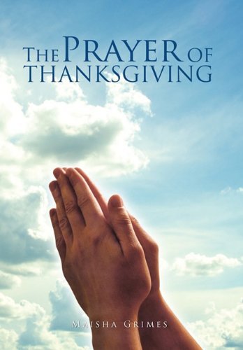 Cover for Maisha Grimes · The Prayer of Thanksgiving (Hardcover Book) (2010)