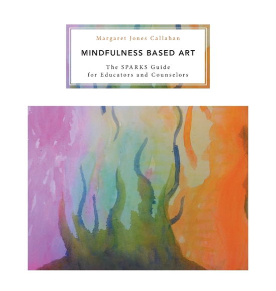 Cover for Margaret Jones Callahan · Mindfulness Based Art (Hardcover Book) (2016)