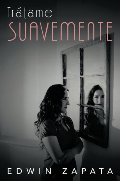 Cover for Edwin Zapata · Tratame Suavemente (Paperback Book) (2013)