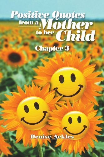 Cover for Denise Ackles · Positive Quotes from a Mother to Her Child: Chapter 3 (Paperback Bog) (2011)