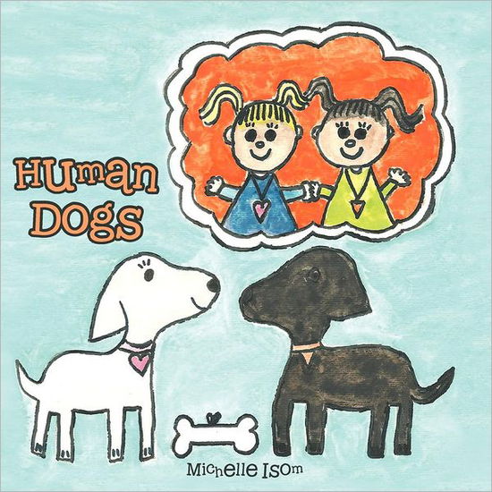 Cover for Michelle Isom · Human Dogs (Paperback Book) (2012)