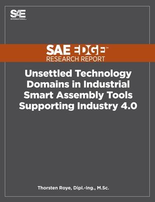 Cover for Thorsten Roye · Unsettled Technology Domains in Industrial Smart Assembly Tools Supporting Industry 4.0 (Paperback Book) (2020)