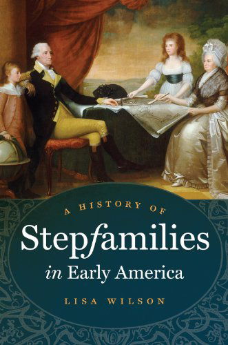Cover for Lisa Wilson · A History of Stepfamilies in Early America (Paperback Bog) (2014)