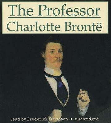Cover for Charlotte Bronte · The Professor (Lydbog (CD)) [Unabridged edition] (2013)