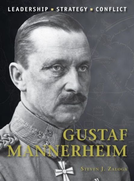 Cover for Zaloga, Steven J. (Author) · Gustaf Mannerheim - Command (Taschenbuch) (2015)