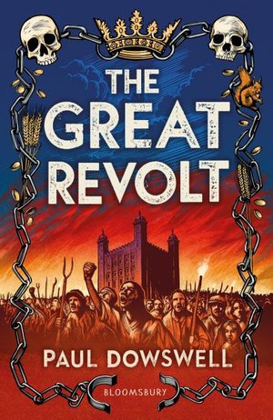 The Great Revolt - Paul Dowswell - Books - Bloomsbury Publishing PLC - 9781472968425 - August 6, 2020