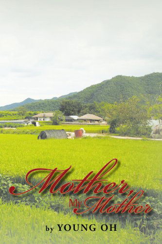 Cover for Young Oh · Mother, My Mother (Paperback Book) (2012)