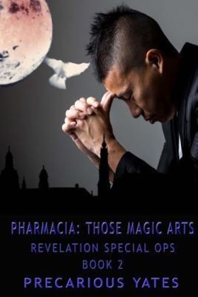 Cover for Precarious Yates · Pharmacia: Those Magic Arts: Revelation Special Ops, Book 2 (Pocketbok) (2012)