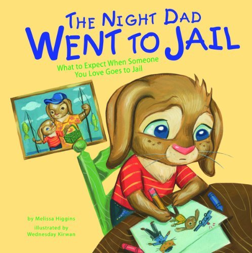 Cover for Melissa Higgins · The Night Dad Went to Jail: What to Expect when Someone You Love Goes to Jail (Life's Challenges) (Hardcover Book) (2013)