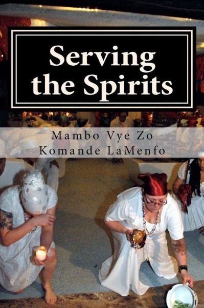 Cover for Mambo Vye Zo Komande Lamenfo · Serving the Spirits: the Religion of Haitian Vodou (Paperback Book) (2012)